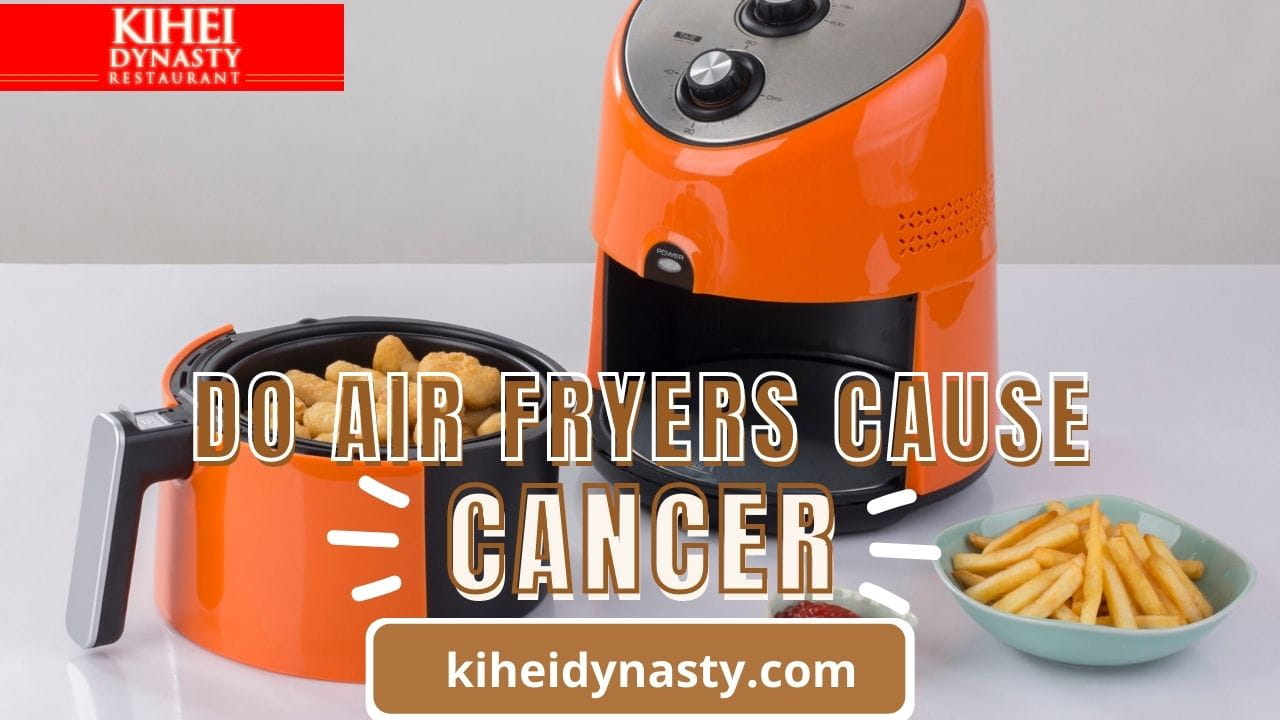 Do air fryers cause cancer?