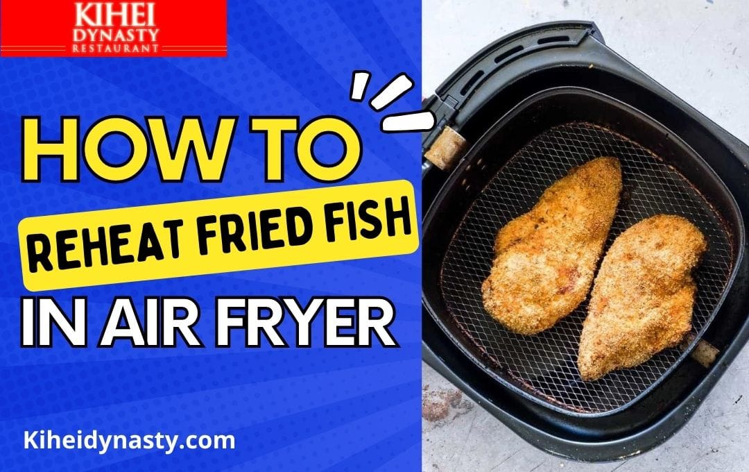 Reheat Fried Fish in Air Fryer is a Breeze