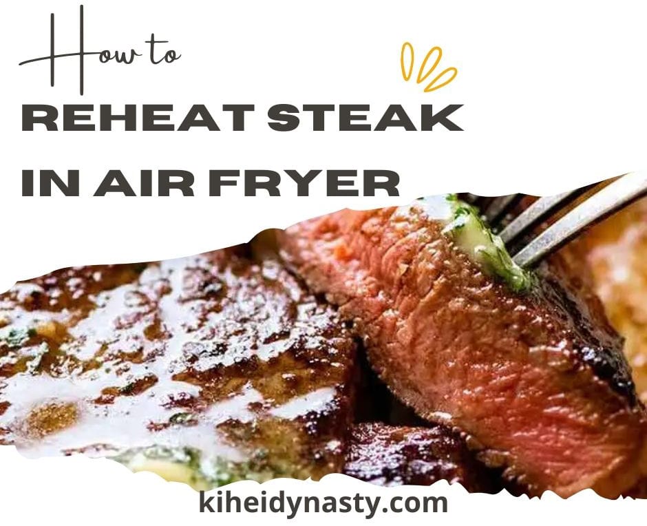 Reheat Steak In Air Fryer
