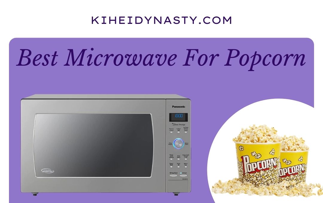 Best Microwave For Popcorn