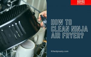 How To Clean Ninja Air Fryer?