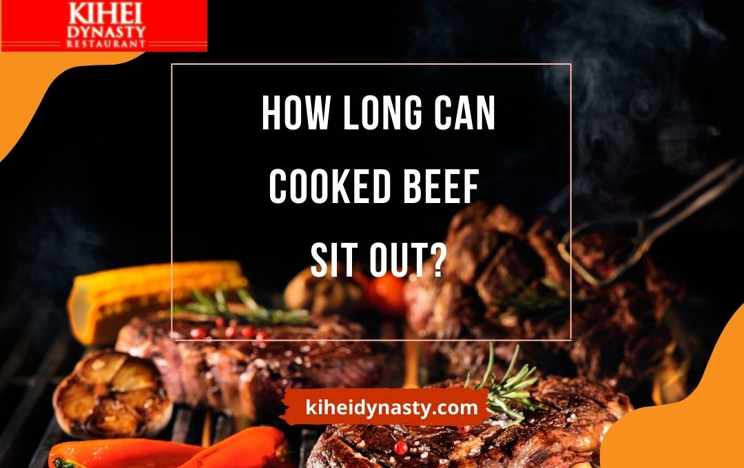 How Long Can Cooked Beef Sit Out?